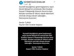 Kayseri Ülkü Ocakları İl Başkanı Serdar Turan, Görevine Son Verildiğini Duyurdu