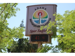 Adana’da Termometreler 41 Dereceyi Gösterdi