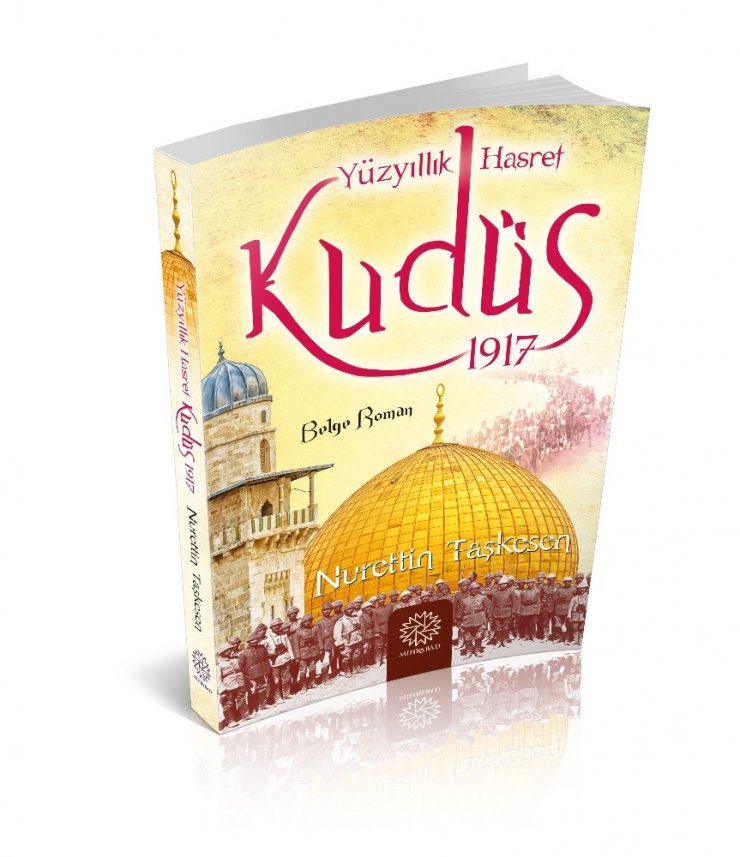 ‘Yüzyıllık Hasret Kudüs 1917’ Romanı Tanıtıldı