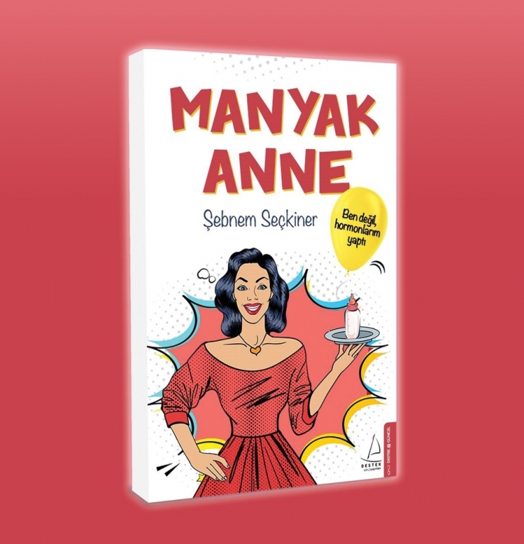 Şebnem Seçkiner Çok Satan Kitabı ’Manyak Anne’ İle Espark’ta