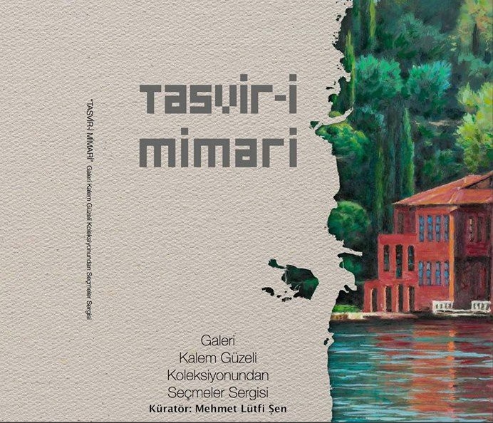 Galeri Kalem Güzelleri “Tasvir-i Mimari” Sergisi’nde Buluşuyor