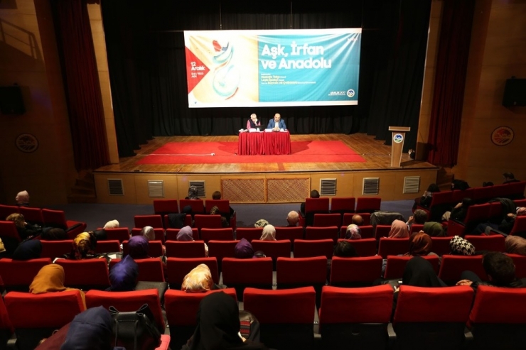 Akm’de ‘Aşk, İrfan Ve Anadolu’ Konuşuldu