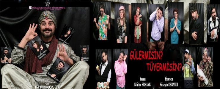 Güler Misin, Tüyer Misin Oyunu Sergilenecek