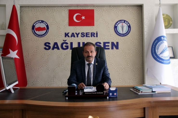 Sağlık Sen Kayseri Şube Başkanı Mahmut Faruk Doğan: "Sorunların Üzerinde 365 Gün Çalışılması Gerek"