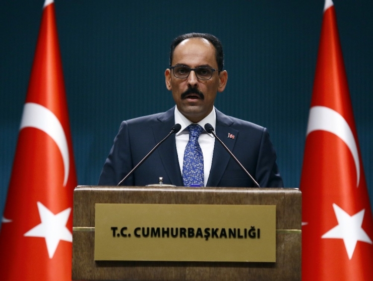 Sözcü Kalın: "Türkiye Hiç Kimseyle Ekonomik Savaştan Yana Değildir"