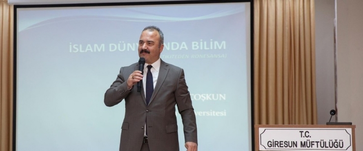Giresun Üniversitesi Rektörü Prof. Dr. Coşkun, İslam Dünyasında Bilimi Anlattı