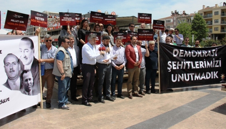 Aydın Ak Parti; “Darbecilere En Sert Cevabı Milli İrade Verdi”