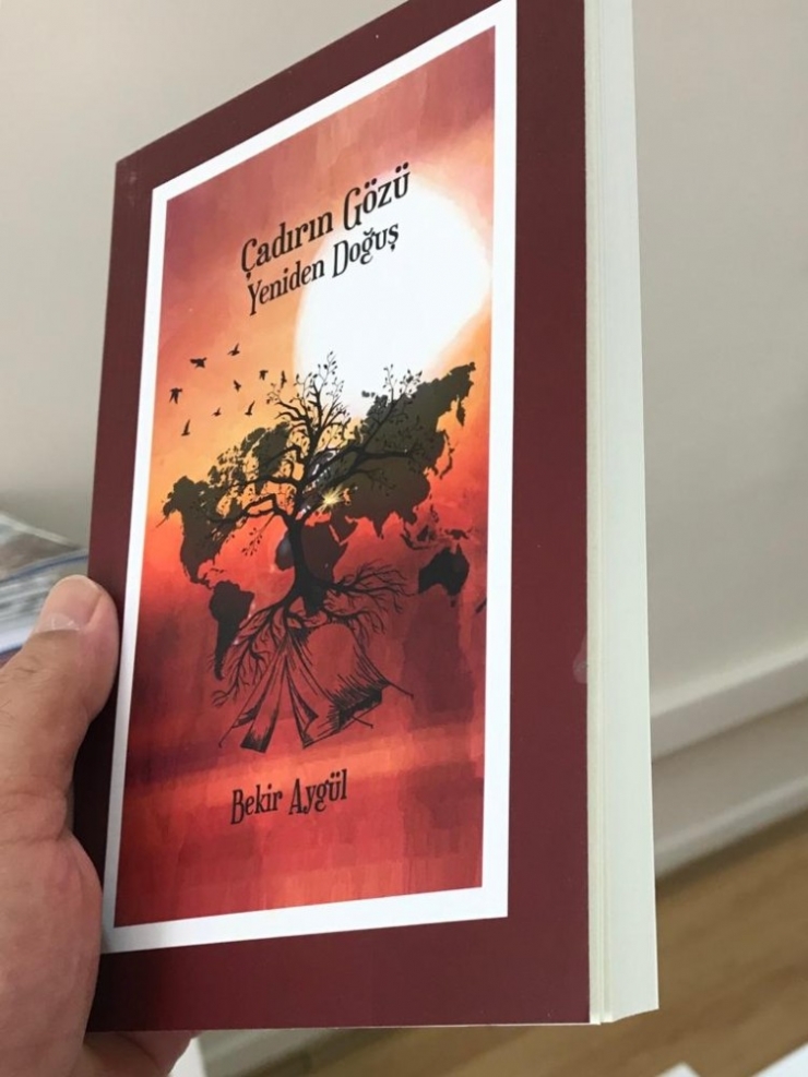 Yazar Bekir Aygül’ün Yeni Kitabı ‘Çadırın Gözü, Yeniden Doğuş’ Okuyucuyla Buluştu