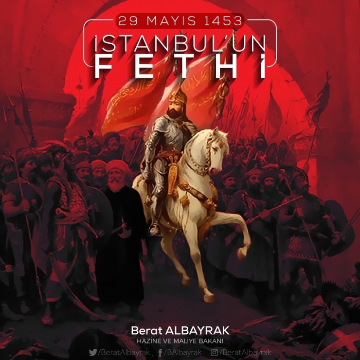 Maliye Ve Hazine Bakanı Albayrak: "Fethin 566’ncı Yılı Kutlu Olsun"