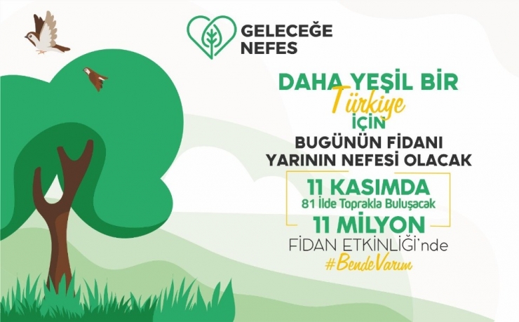 Milyonlarca Fidan Toprakla Buluşacak