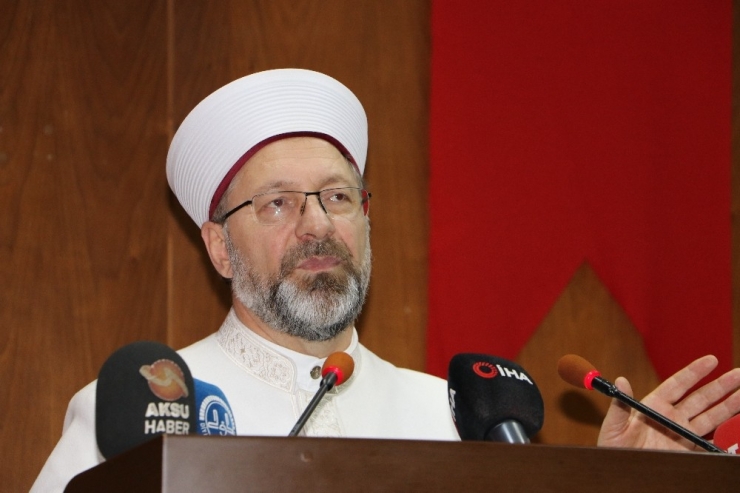Diyanet İşleri Başkanı Erbaş: "İslam Bütün Peygamberlerin Getirdiği Dinin Adıdır”