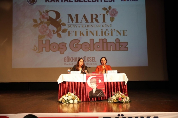 Kartal Belediye Başkanı Yüksel: "Kadınlarını Geride Bırakan Toplumlar Geride Kalmaya Mahkumdur"