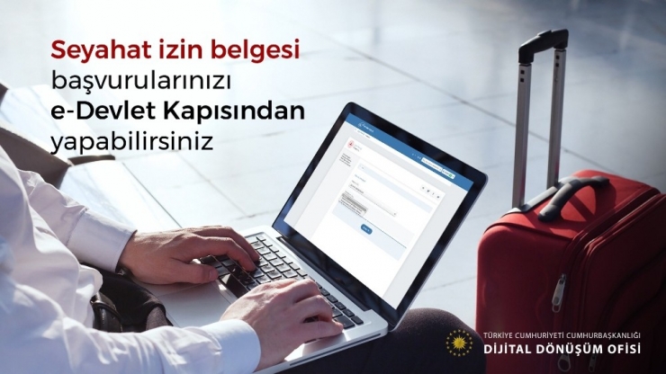 "Seyahat İzin Belgesi" E-devletten De Alınabilecek
