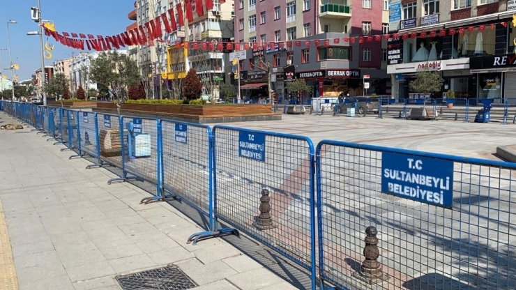 Sultanbeyli Kent Meydanı Korona Virüs Tedbirleri Kapsamında Yaya Trafiğine Kapatıldı