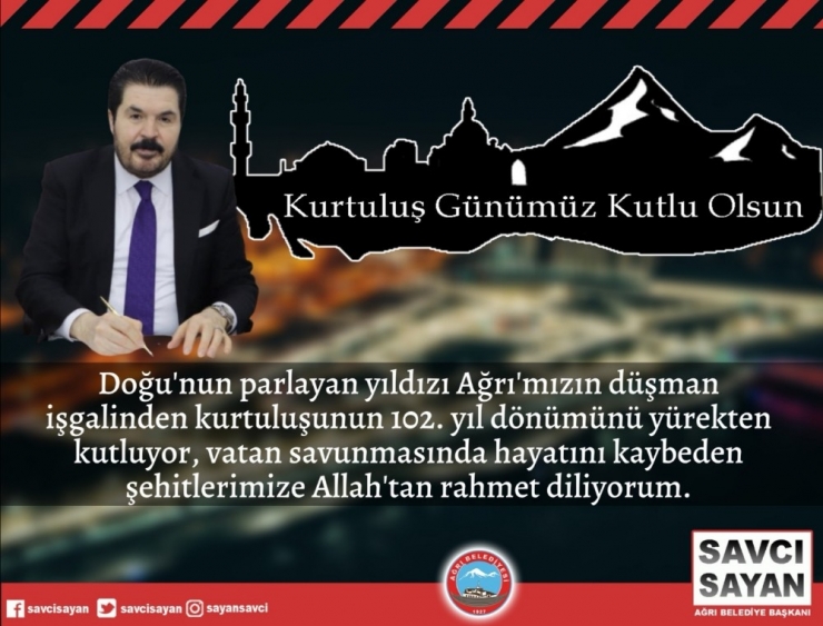 Ağrı Belediye Başkanı Sayan’dan Ağrı’nın Kurtuluş Yıl Dönümü Mesajı