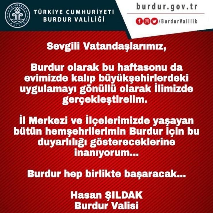 Sokağa Çıkma Yasağı Olmayan Burdur’da Validen ’Çıkmayın’ Uyarısı