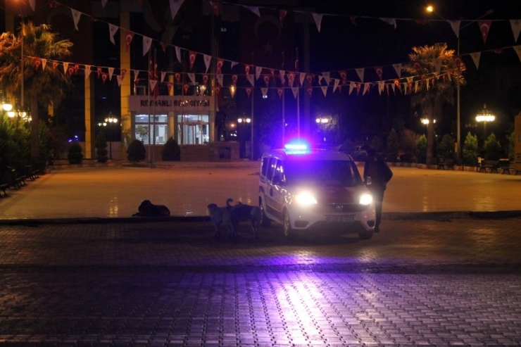 Reyhanlı’da Sokağa Çıkma Kısıtlaması Başladı