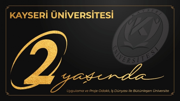 Kayseri Üniversitesi 2 Yaşında